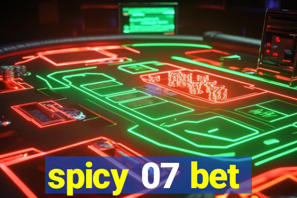 spicy 07 bet